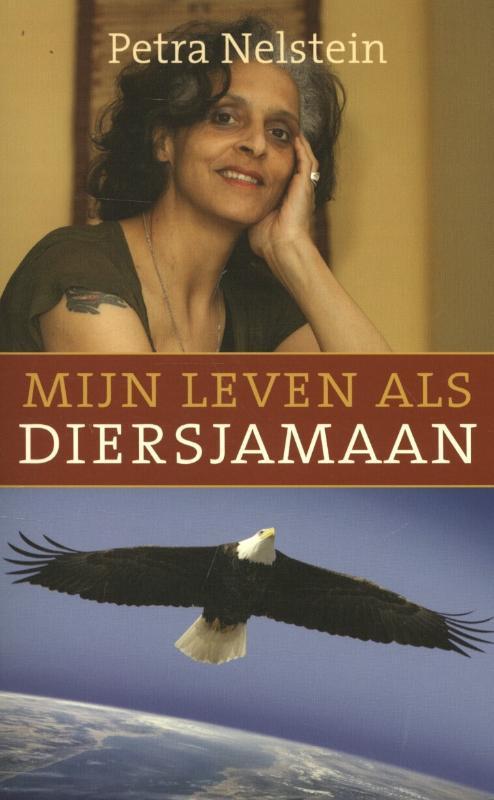 Mijn leven als diersjamaan 9789020208474 Petra Nelstein, Boeken, Esoterie en Spiritualiteit, Gelezen, Verzenden