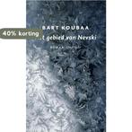 Gebied Van Nevski 9789021470399 Bart Koubaa, Verzenden, Gelezen, Bart Koubaa