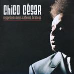 cd - Chico CÃ©sar - Respeitem Meus Cabelos, Brancos, Verzenden, Zo goed als nieuw