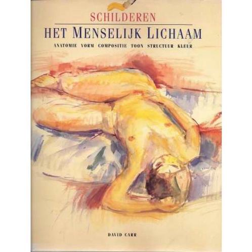 SCHILDEREN : HET MENSELIJK LICHAAM 9789062488193 D. Carr, Boeken, Hobby en Vrije tijd, Gelezen, Verzenden