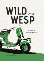 9789464377910 Wild op de Wesp - De Vespa in de lage landen, Boeken, Nieuw, Chris van den Boom, Verzenden