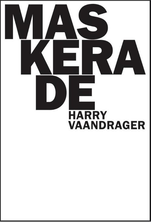 Maskerade 9789062659371 Harry Vaandrager, Boeken, Romans, Zo goed als nieuw, Verzenden