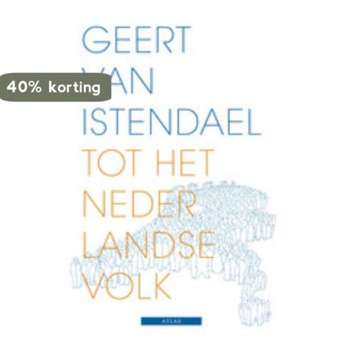 Tot het Nederlandse volk 9789045017389 Geert van Istendael, Boeken, Literatuur, Gelezen, Verzenden