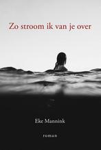 Zo stroom ik van je over 9789463650687 Eke Mannink, Boeken, Verzenden, Gelezen, Eke Mannink