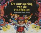 DE ONTVOERING VAN DE HOOFDPIET 8711000323588, Boeken, Verzenden, Zo goed als nieuw, Najib Amhali & Nils Pieters