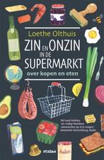Zin en onzin in de supermarkt 9789046826058 Loethe Olthuis, Boeken, Kookboeken, Verzenden, Gelezen, Loethe Olthuis