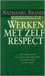 Werken met zelfrespect - zelfvertrouwen als basis voor, Boeken, Verzenden, Gelezen, N. Branden