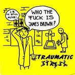 vinyl single 7 inch - Traumatic Stress - Who The Fuck Is..., Cd's en Dvd's, Vinyl Singles, Verzenden, Zo goed als nieuw