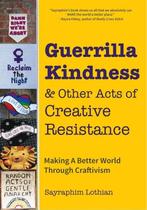 9781633537408 Guerrilla Kindness and Other Acts of Creati..., Boeken, Verzenden, Nieuw, Sayraphim Lothian