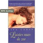 Luister naar de zee 9789022525159 Lisa Carey, Verzenden, Gelezen, Lisa Carey