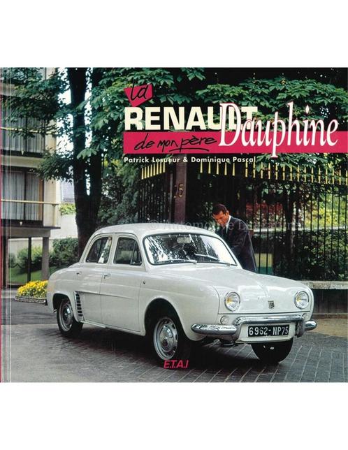 LA RENAULT DAUPHINE DE MONPÈRE, Boeken, Auto's | Boeken, Renault