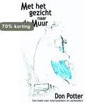 Met het gezicht naar de muur 9789075226683 Don Potter, Boeken, Verzenden, Zo goed als nieuw, Don Potter