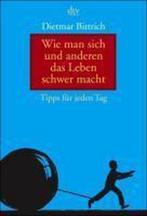Wie man sich und anderen das Leben schwer macht, Verzenden, Gelezen, Dietmar Bittrich