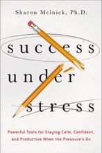 Success Under Stress 9780814432129 Sharon Melnick, Boeken, Verzenden, Gelezen, Sharon Melnick