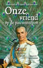 9789048558971 Onze vriend op de pauwentroon | Tweedehands, Verzenden, Zo goed als nieuw, Maaike Warnaar