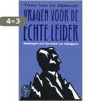 Vragen voor de echte leider / Ooievaar 9789057134142, Boeken, Verzenden, Gelezen, Twan van de Kerkhof