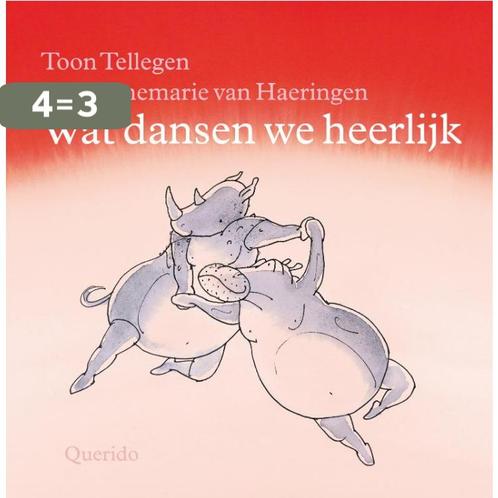 Wat Dansen We Heerlijk 9789045110882 Toon Tellegen, Boeken, Kinderboeken | Kleuters, Zo goed als nieuw, Verzenden