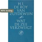 Wat de zee verzwijgt 9789029536707, Verzenden, Zo goed als nieuw, H.J.F. de Roy van Zuydewijn