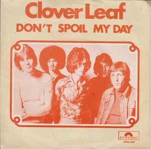 vinyl single 7 inch - Clover Leaf - Dont Spoil My Day, Cd's en Dvd's, Vinyl Singles, Zo goed als nieuw, Verzenden
