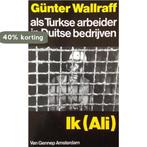 Ik (Ali) - Gunter Wallraff als Turkse arbeider in Duitse, Boeken, Verzenden, Gelezen, Wallraff