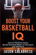9798991152303 Boost Your Basketball IQ Jason Calabrese, Boeken, Verzenden, Nieuw, Jason Calabrese