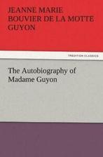 The Autobiography of Madame Guyon. Guyon, De-la-Motte   New., Boeken, Guyon, Jeanne Marie Bouvier De La Motte, Zo goed als nieuw