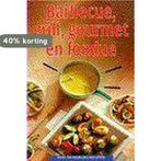 Barbecue grill gourmet en fondue 9789066114524, Verzenden, Gelezen, Ned. Zuivelbureau