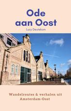 [Ode aan Oost] [boek] [wandelgids] [Amsterdam] 9789083004723, Verzenden, Zo goed als nieuw, Lucy Deutekom