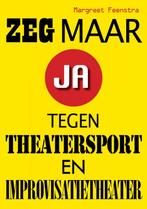 Zeg maar ja tegen theatersport en improvisatietheater, Boeken, Hobby en Vrije tijd, Verzenden, Zo goed als nieuw, Margreet Feenstra