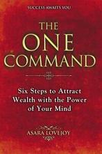 The One Command: Six Steps to Attract Wealth with the Power, Gelezen, Asara Lovejoy, Verzenden