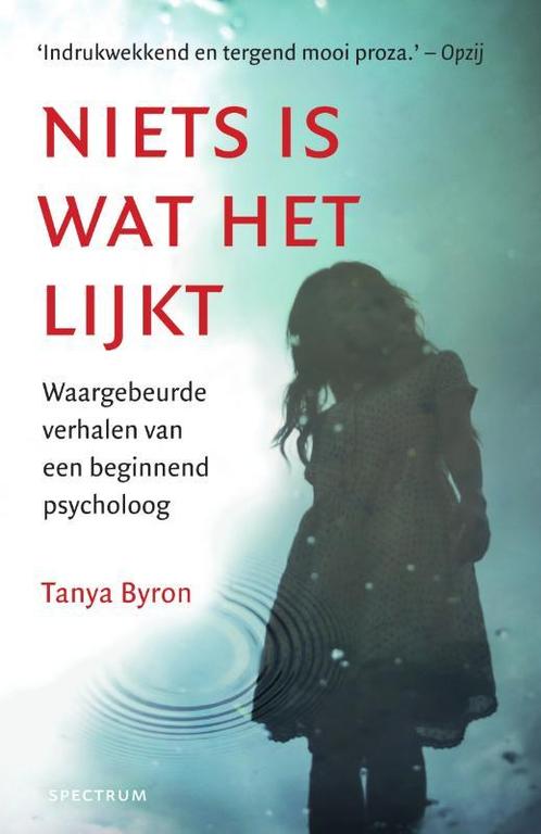 Niets is wat het lijkt 9789000346530 Tanya Byron, Boeken, Literatuur, Gelezen, Verzenden