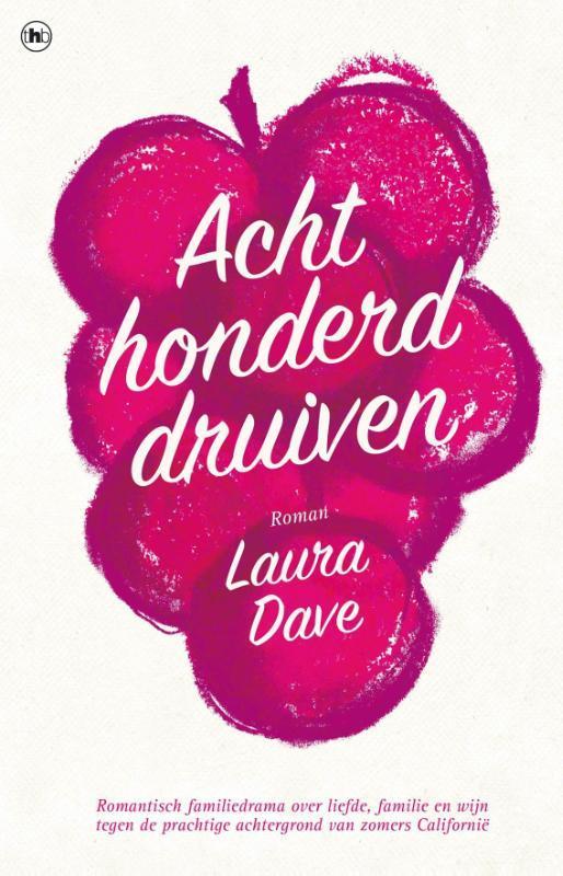 Achthonderd druiven 9789044349238 Laura Dave, Boeken, Romans, Zo goed als nieuw, Verzenden