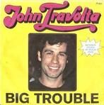 vinyl single 7 inch - John Travolta - Big Trouble, Cd's en Dvd's, Vinyl Singles, Verzenden, Zo goed als nieuw