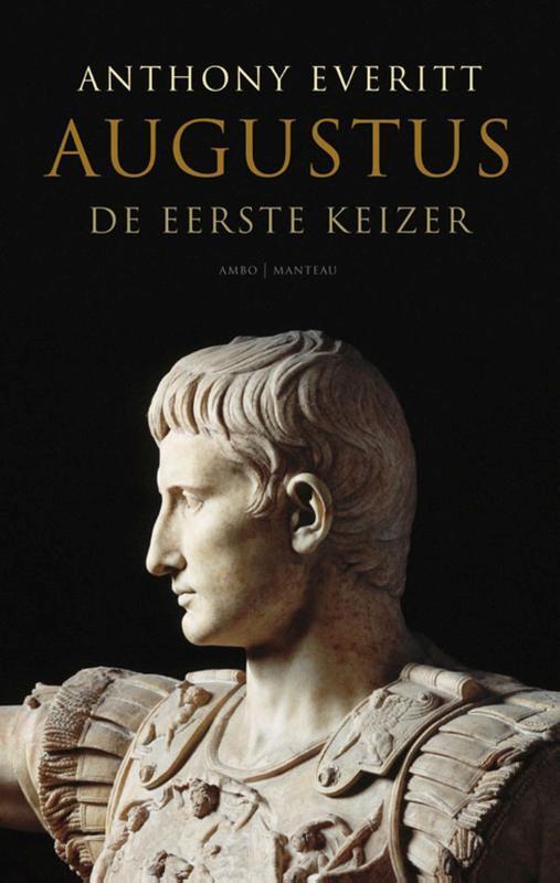 Augustus 9789026322938 Anthony Everitt, Boeken, Geschiedenis | Wereld, Zo goed als nieuw, Verzenden