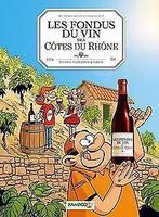 Les Fondus du Vin - Cotes du Rhône  Hervé Richez, Chr..., Gelezen, Hervé Richez, Christophe Cazenove, Verzenden