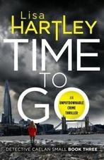 Detective Caelan Small: Time To Go by Lisa Hartley, Boeken, Verzenden, Gelezen, Lisa Hartley