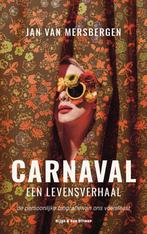 Carnaval, een levensverhaal 9789038808222 Jan van Mersbergen, Boeken, Verzenden, Zo goed als nieuw, Jan van Mersbergen