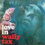 LP gebruikt - Wally Tax - Love In, Verzenden, Zo goed als nieuw