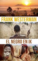 El Negro en ik (9789021417271, Frank Westerman), Verzenden, Nieuw