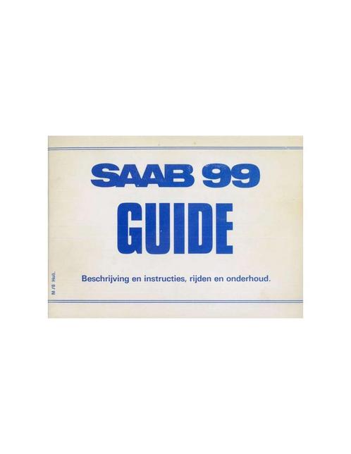 1978 SAAB 99 INSTRUCTIEBOEKJE NEDERLANDS, Auto diversen, Handleidingen en Instructieboekjes