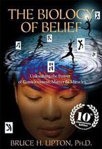 The Biology of Belief 9781781805473 Bruce H. Lipton, Boeken, Verzenden, Gelezen, Bruce H. Lipton