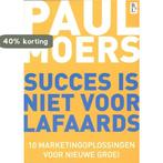 Succes is niet voor lafaards 9789461560650 Paul Moers, Verzenden, Zo goed als nieuw, Paul Moers
