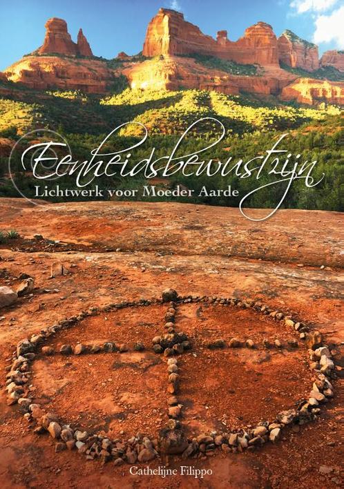 Eenheidsbewustzijn 9789081936491 Cathelijne Filippo, Boeken, Esoterie en Spiritualiteit, Zo goed als nieuw, Verzenden