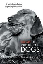 The Art of Introducing Dogs 9781452510095 Louise Ginman, Verzenden, Zo goed als nieuw, Louise Ginman