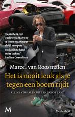 Het is nooit leuk als je tegen een boom rijdt 9789029088886, Boeken, Verzenden, Gelezen, Marcel van Roosmalen
