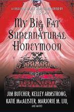 My Big Fat Supernatural Honeymoon | 9780312375041 | JIM, Boeken, Zo goed als nieuw, JIM ARMSTRONG (KELLEY MACALISTER,  KATIE AT EL) Butcher