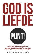 God is liefde punt! 9789490254865 Wilkin van de Kamp, Verzenden, Zo goed als nieuw, Wilkin van de Kamp