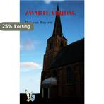 Zwarte vrijdag 9789089730039 B. van Ruyten, Boeken, Verzenden, Gelezen, B. van Ruyten