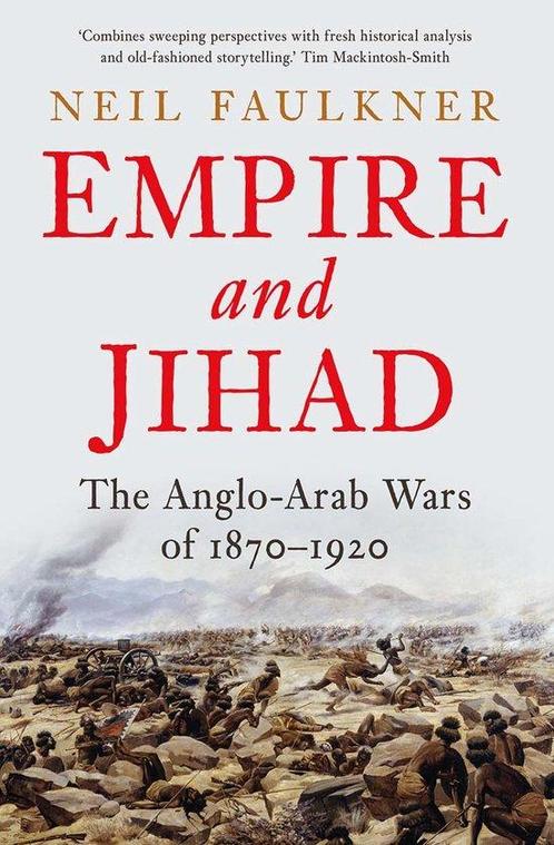 9780300227499 Empire and Jihad Neil Faulkner, Boeken, Studieboeken en Cursussen, Nieuw, Verzenden