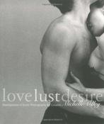 Love Lust Desire 9781560253099 Michelle Olley, Boeken, Overige Boeken, Gelezen, Michelle Olley, Verzenden